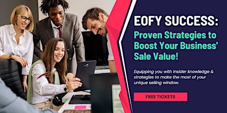 EOFY Success: Proven Strategies to Boost Your Business' Sale Value!