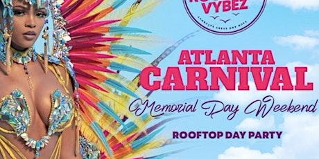 ATLANTA CARNIVAL -SUITE LOUNGE SATURDAY ROOFTOP DAY PARTY [AGE 21 OR OLDER]