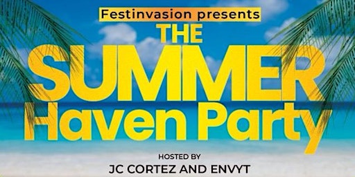 The Summer Haven Party, Presented by JC Cortez and Envyt