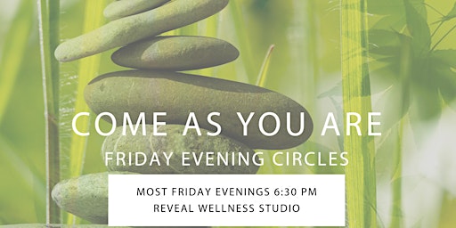 Come As You Are - Friday Evening Circles primary image