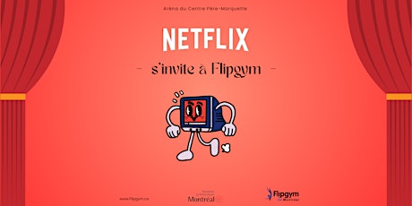Netflix® s'invite à Flipgym