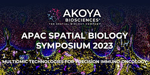 Akoya Biosciences APAC Spatial Biology Symposium 2023  | Bangkok, Thailand primary image