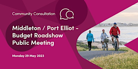Middleton / Port Elliot - Budget Roadshow Public Meeting primary image