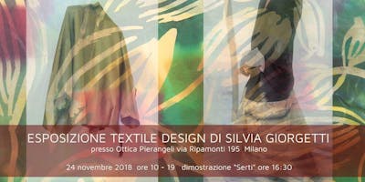Esposizione textile design tecnica "Serti" di Silvia Giorgetti Esposizione textile design tecnica "Serti" di Silvia Giorgetti