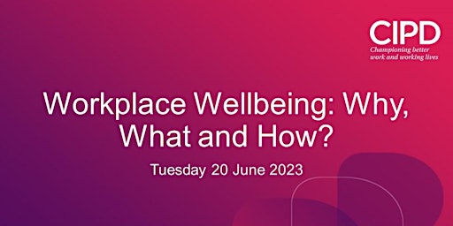Workplace Wellbeing: Why, What and How? primary image