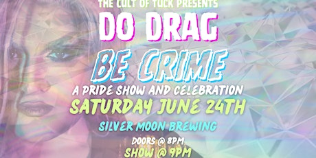 Do Drag, Be Crime - A Pride Drag Celebration
