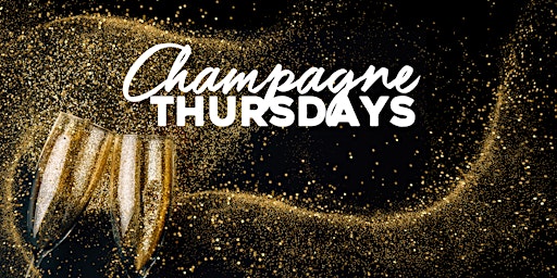 Champagne Thursdays