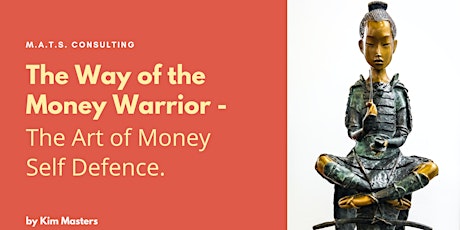 The Way of the Money Warrior -  The Art of Money  Self Defence.