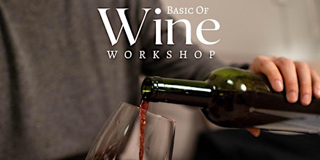 BASICS OF WINE (Introductory)