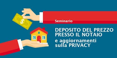 DEPOSITO DEL PREZZO PRESSO IL NOTAIO e PRIVACY per agenti immobiliari DEPOSITO DEL PREZZO PRESSO IL NOTAIO e PRIVACY per agenti immobiliari
