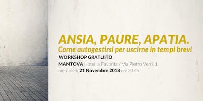 Ansie, paure, apatie. Come autogestirsi per uscirne in tempi brevi Ansie, paure, apatie. Come autogestirsi per uscirne in tempi brevi