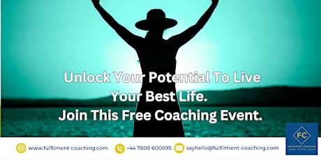 “Unlock Your Potential To Live Your Best Life”.