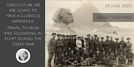 ISSE Virtual Lecture: Travel, Tourism & Soldiering in Egypt by S. Shepherd