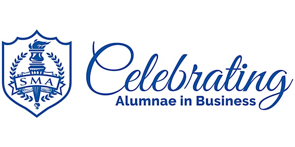 2nd Annual Celebrating SMA Alumnae in Business