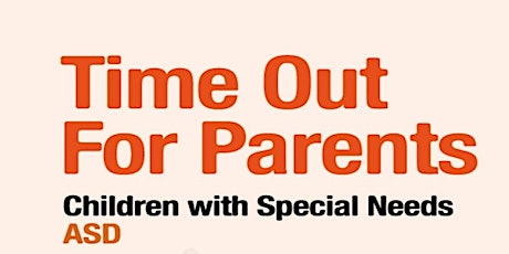 Positive Parenting - Time Out for Parents- parenting course - Autism