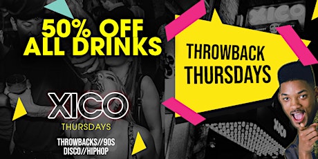 Xico Thursday - 50% Off All Drinks - 1st of June