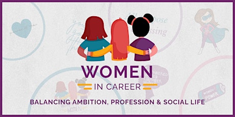 Women in Career - Balancing Ambition, Profession and Social Life
