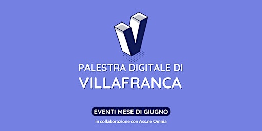 Immagine principale di Palestra Digitale di Villafranca di Verona / Maggio 2023 / ass.ne Omnia 