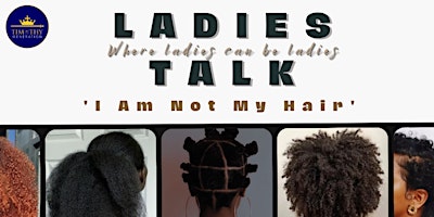 Ladies Talk 2023: I Am Not My Hair primary image