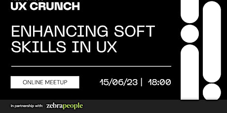 Primaire afbeelding van UX Crunch - Enhancing Soft Skills in UX