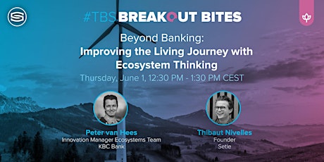 #BREAKOUTBITES: Improving the Living Journey with Ecosystem Thinking