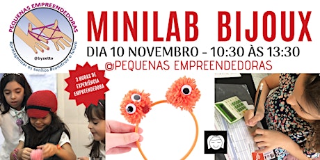 Imagem principal do evento MINILAB BIJOUX! para Pequenas Empreendedoras de 7 a 12 anos
