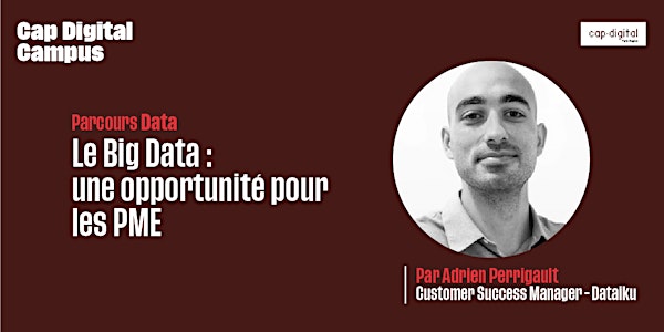 Le Big Data: une opportunité pour les PME - CAP DIGITAL CAMPUS