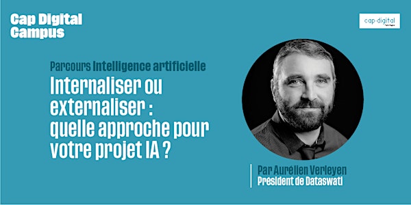 Internaliser ou externaliser : quelle approche pour votre projet IA ? - CAP DIGITAL CAMPUS