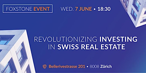 Imagen principal de Foxstone Conference - Revolutionizing investing in Swiss Real Estate