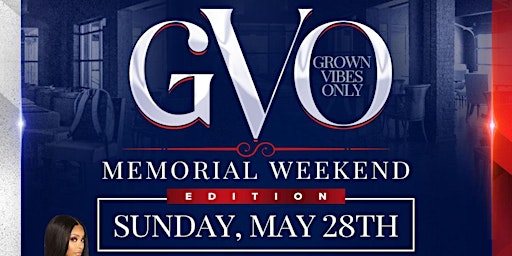 Grown Vibes Only (Memorial Weekend Edition)