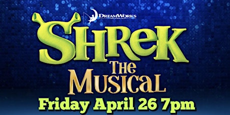 Northern Crossing's Shrek The Musical Friday, April 26 7pm primary image