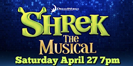Northern Crossing's Shrek The Musical Saturday, April 27 7pm primary image