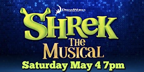 Northern Crossing's Shrek The Musical Saturday, May 4 7pm primary image