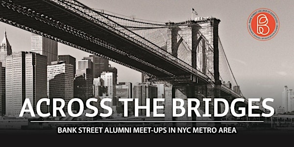 Across the Bridges: Bank Street Alumni Meet-up in Queens