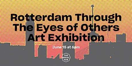 Rotterdam Through The Eyes of Others Art Expo Launch