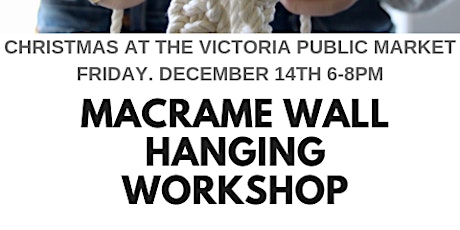 KNOTTY & NICE-Christmas at The Victoria Public Market-Macrame Wall Hanging Workshop primary image