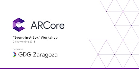 ARCore Workshop “Event-In-A-Box” GDG Zaragoza