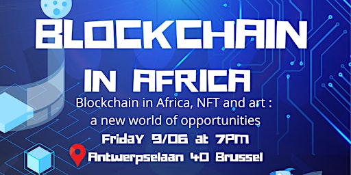 Primaire afbeelding van Blockchain in Africa, NFT's and Art :Introduction to a world of opportunity
