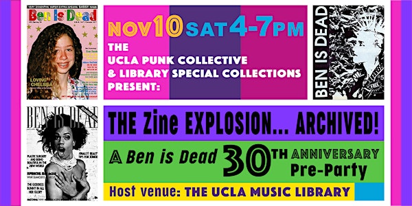 The Zine Explosion... Archived! A Ben is Dead 30th Anniversary Pre-party