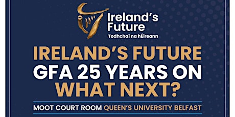 Ireland's Future - GFA 25 Years On, What Next? primary image