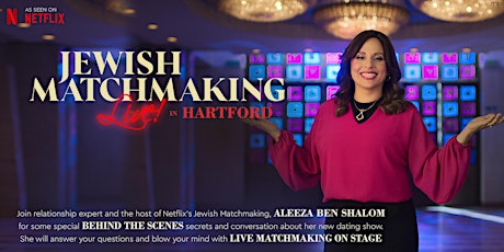 Netflix's Jewish Matchmaker: Aleeza Ben Shalom  - LIVE in Hartford!