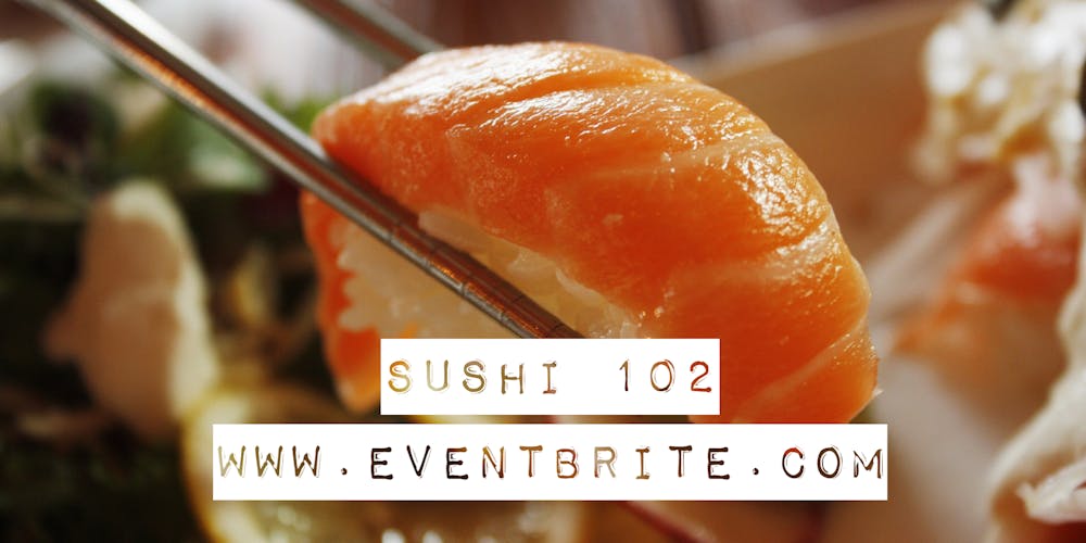 Sushi 102 At Waterfront Seafood Restaurant Tickets Sun Jan 13 Sushi 102 At Waterfront Seafood Restaurant Tickets Sun Jan 13 2019 11 30 Am Eventbrite