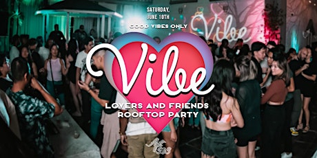 VIBE: Lovers & Friends' Rooftop Party 21+ in Los Angeles, CA!