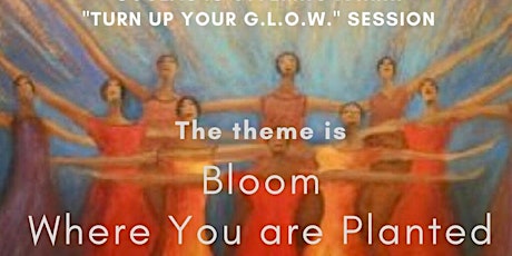 Turn Up Your G.L.O.W. with Soulas for Tips to Bloom Where You Are Planted!