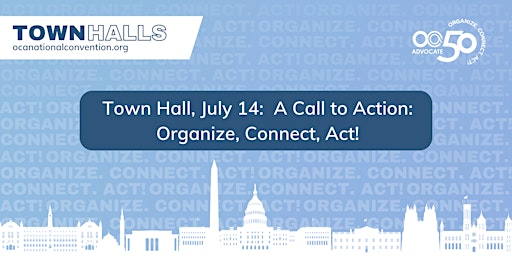 Town Hall, July 14th: A Call to Action: Organize, Connect, Act!  primärbild