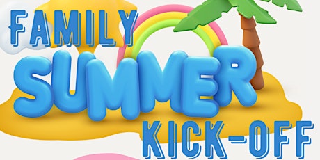 Family Summer Kick-Off