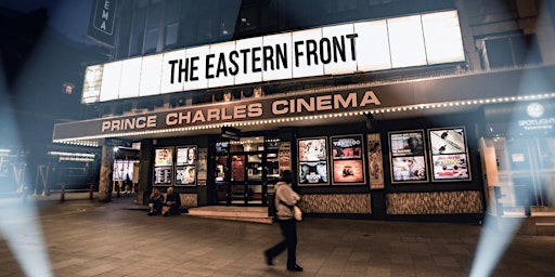 Imagem principal de The Eastern Front | Documentary Premier - Leicester Square
