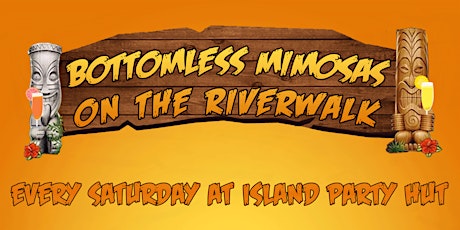 Bottomless Mimosas on the Riverwalk - Every Saturday at Island Party Hut