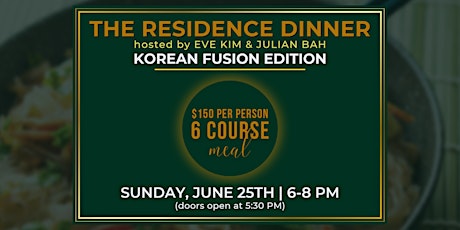 The Residence Dinner hosted by Eve Kim & Julian Bah — Korean Fusion Edition
