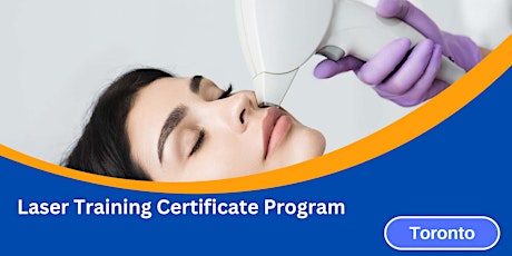 Laser Training Certificate Program – Toronto (Jun 27, 2023 )
